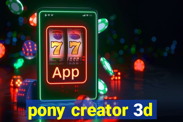 pony creator 3d